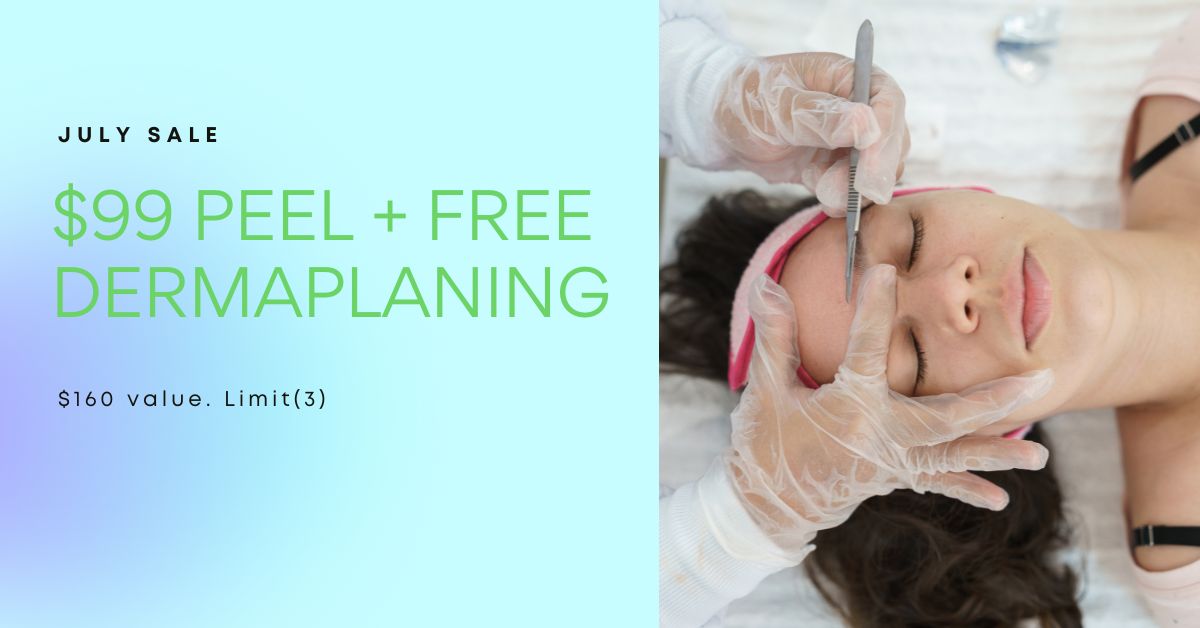 $99 PEEL/FREE DERMAPLANE JULY GIRL RECEIVING DERMAPLANE TREATMENT