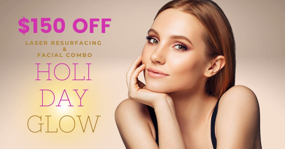 $150 OFF LASER RESURFACING + FACIAL COMBO NOV2024